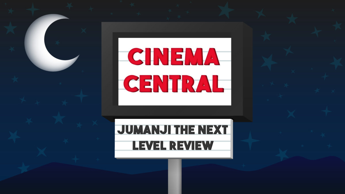 Cinema Central: Jumanji The Next Level Review